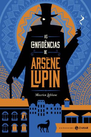 [Arsène Lupin 06] • As confidências de Arsène Lupin